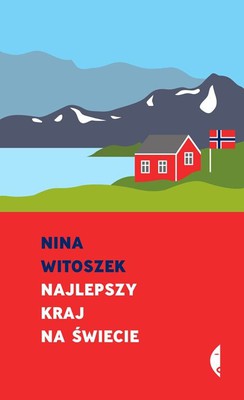 Nina Witoszek - Najlepszy kraj na świecie
