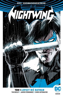 Tim Seeley - Nightwing. Tom1. Lepszy niż Batman (edycja limitowana)