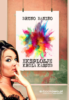 Bruno Banino - Eksplozje króla Kaszub