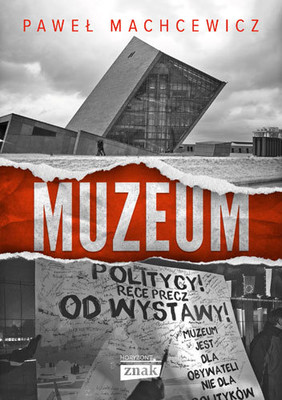 Paweł Machcewicz - Muzeum