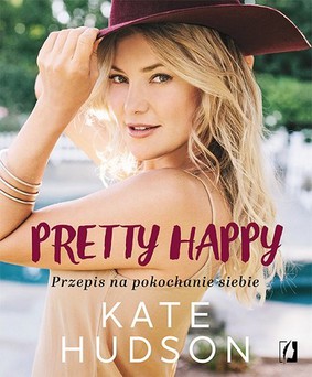 Kate Hudson - Pretty Happy. Przepis na pokochanie siebie