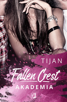 Tijan - Fallen Crest. Tom 1. Akademia