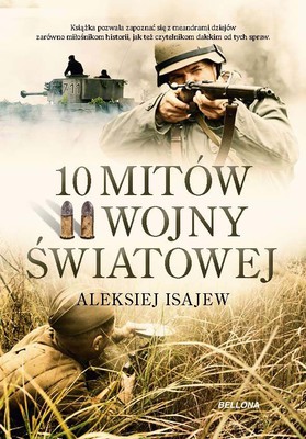 Aleksiej Isajew - 10 mitów II wojny światowej