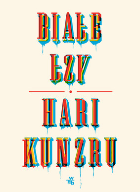 Hari Kunzru - Białe łzy