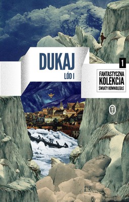 Jacek Dukaj - Lód. Tom 1