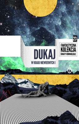 Jacek Dukaj - W kraju niewiernych. Tom 1