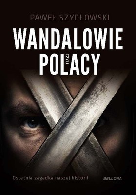 Paweł Szydłowski - Wandalowie, czyli Polacy