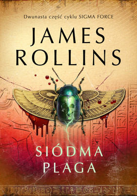 James Rollins - Sigma Force. Tom 12. Siódma plaga