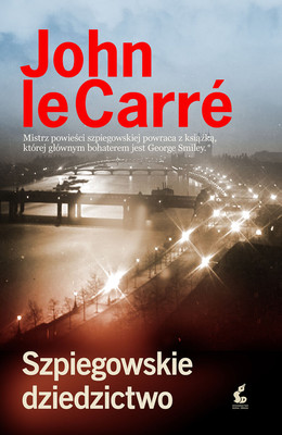 John le Carré - Szpiegowskie dziedzictwo / John le Carré - A Legacy Of Spies