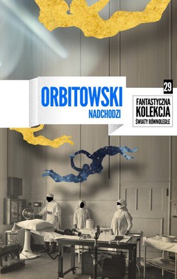 Łukasz Orbitowski - Nadchodzi
