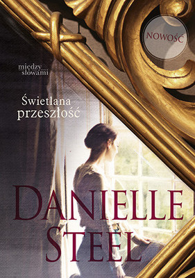 Danielle Steel - Świetlana przeszłość