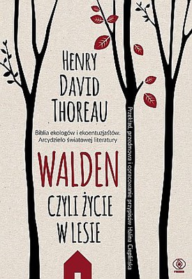 Henry David Thoreau - Walden, czyli życie w lesie