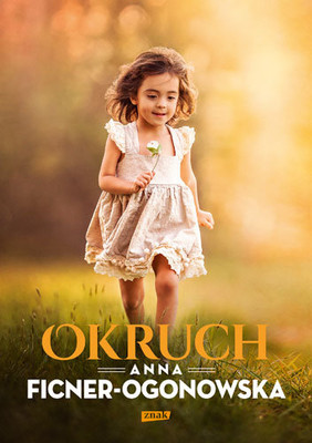 Anna Ficner-Ogonowska - Okruch