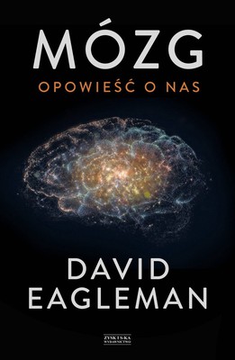 David Eagleman - Mózg. Opowieść o nas