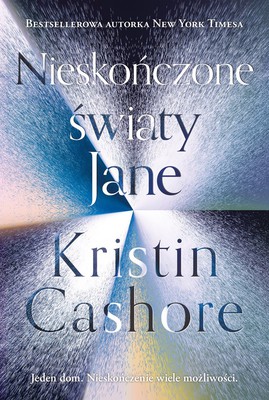 Kristin Cashore - Nieskończone światy Jane