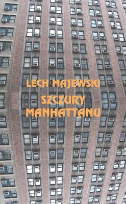 Lech Majewski - Szczury Manhatanu