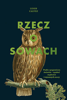 Leigh Calvez - Rzecz o sowach / Leigh Calvez - The Hidden Lives Of Owls