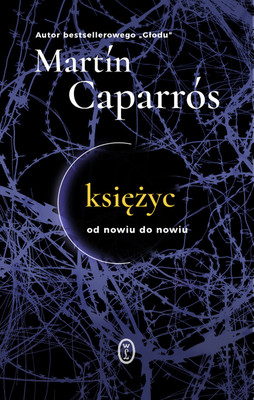 Martin Caparros - Księżyc. Od nowiu do nowiu