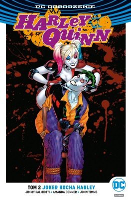 Jimmy Palmiotti, Amanda Conner - Harley Quinn. Tom 2. Joker kocha Harley