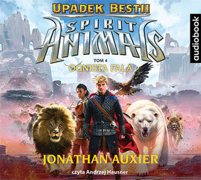Jonathan Auxier - Spirit Animals. Upadek Bestii. Tom 4. Ognista fala