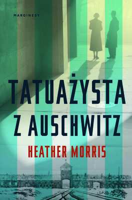 Heather Morris - Tatuażysta z Auschwitz / Heather Morris - The Tattooist Of Auschwitz