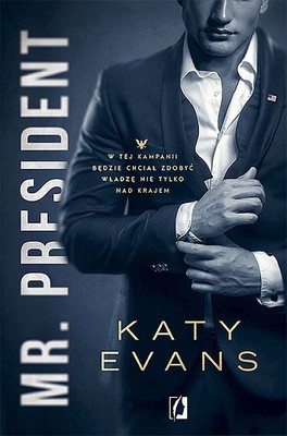 Katy Evans - Biały dom. Tom 1. Mr. President