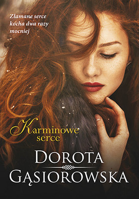 Dorota Gąsiorowska - Karminowe serce