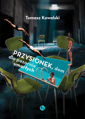 Tomasz Kowalski - Przysionek, dom dla pozornie umarłych