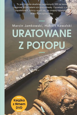 Marcin Jamkowski, Hubert Kowalski - Uratowane z potopu