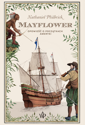 Nathaniel Philbrick - Mayflower. Opowieść o początkach Ameryki