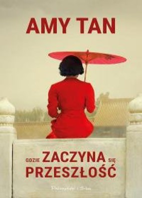 Amy Tan - Gdzie zaczyna się przeszłość