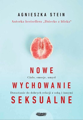 Agnieszka Stein - Nowe wychowanie seksualne