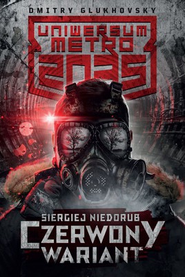 Siergiej Niedorub - Uniwersum Metro 2035: Czerwony wariant