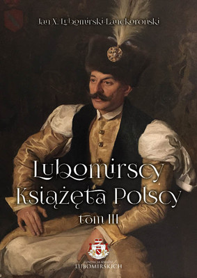 Jan Lubomirski Lanckoroński - Lubomirscy. Książęta Polscy. Tom 3