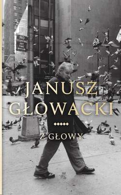 Janusz Głowacki - Z głowy