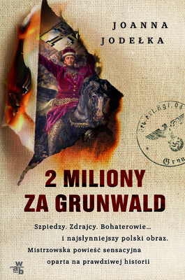 Joanna Jodełka - 2 miliony za Grunwald