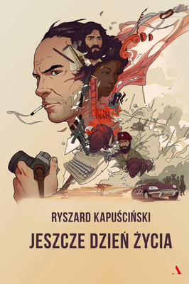 Ryszard Kapuściński - Jeszcze dzień życia