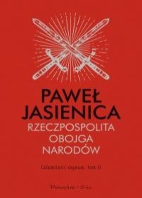 Paweł Jasienica - Rzeczpospolita Obojga Narodów. Calamitatis regnum. Tom 2