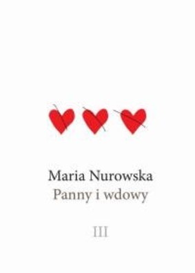 Maria Nurowska - Panny i wdowy. Tom 3