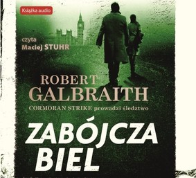 Robert Galbraith - Cormoran Strike. Tom 4. Zabójcza biel