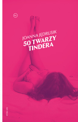 Joanna Jędrusik - 50 twarzy Tindera