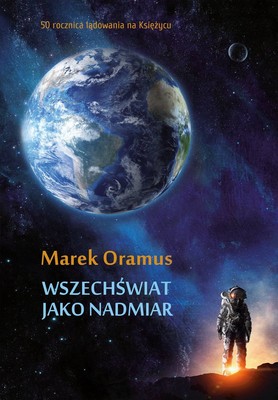 Marek Oramus - Wszechświat jako nadmiar
