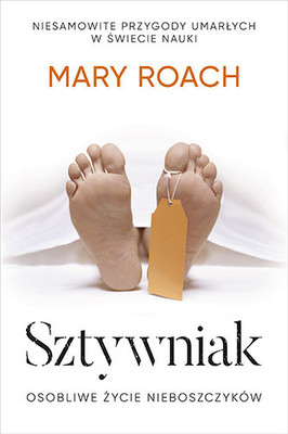 Mary Roach - Sztywniak. Osobliwe życie nieboszczyków