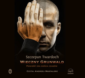 Szczepan Twardoch - Wieczny Grunwald
