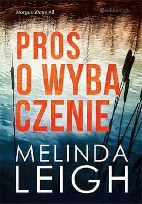 Melinda Leigh - Proś o wybaczenie