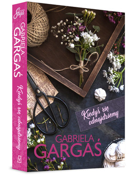 Gabriela Gargaś - Kiedyś się odnajdziemy