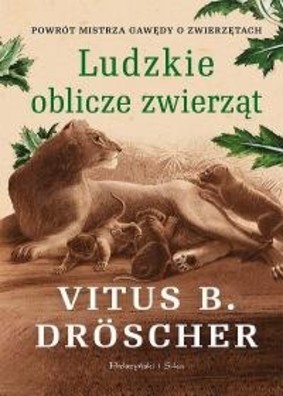 Vitus B. Droscher - Ludzkie oblicze zwierząt