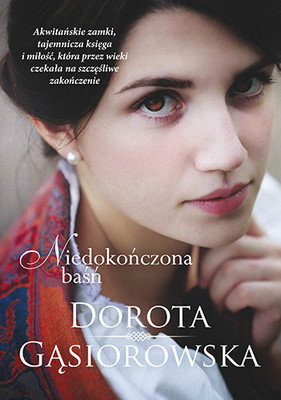 Dorota Gąsiorowska - Niedokończona baśń