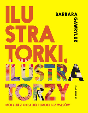 Barbara Gawryluk - Ilustratorzy, ilustratorki. Motylki z okładki i smoki bez wąsów