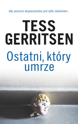 Tess Gerritsen - Ostatni, który umrze